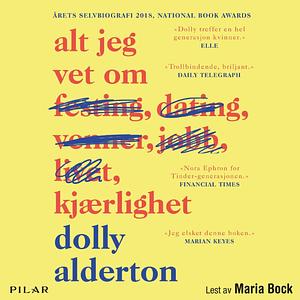 Alt jeg vet om kjærlighet by Dolly Alderton