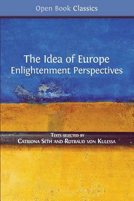 The Idea of Europe: Enlightenment Perspectives by 