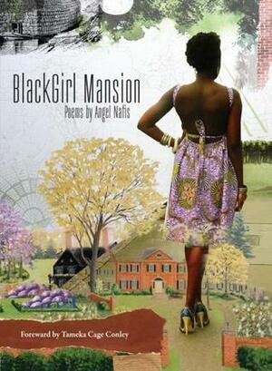 BlackGirl Mansion by Angel Nafis