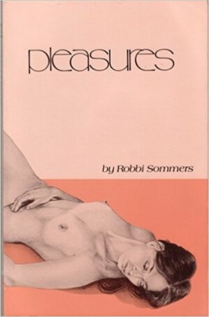 Pleasures by Robbi Sommers