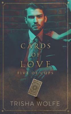 Cards of Love: Five of Cups by Trisha Wolfe