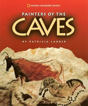 Painters of The Cave by Patricia Lauber