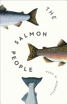 The Salmon People by Hugh McKervill