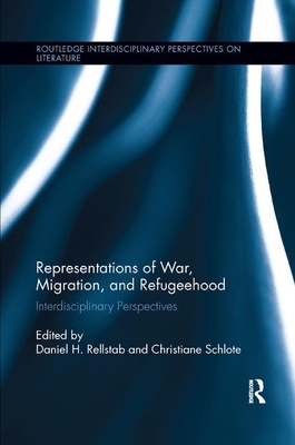 Representations of War, Migration, and Refugeehood: Interdisciplinary Perspectives by 