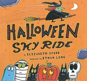 Halloween Sky Ride by Ethan Long, Elizabeth Spurr