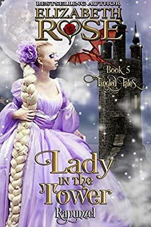 Lady in the Tower: Rapunzel by Elizabeth Rose