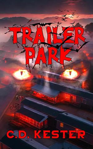 Trailer Park by C.D. Kester
