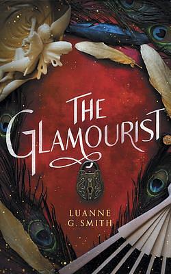 The Glamourist by Luanne G. Smith