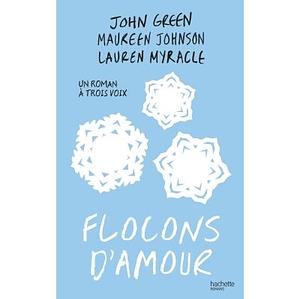 Flocons d'Amour by John Green, Maureen Johnson, Sarah Mlynowski