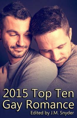 2015 Top Ten Gay Romance by Rebecca James, Lisa Gray, J. D. Walker