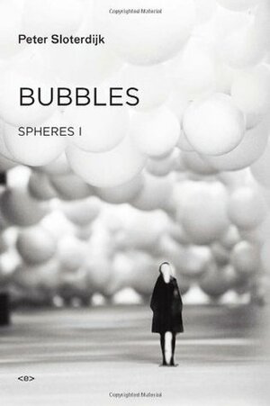 Bubbles: Spheres I by Wieland Hoban, Peter Sloterdijk