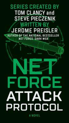 Net Force Attack Protocol by Jerome Preisler, Steve Pieczenik, Tom Clancy