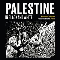 Palestine in Black and White by Mohammad Sabaaneh