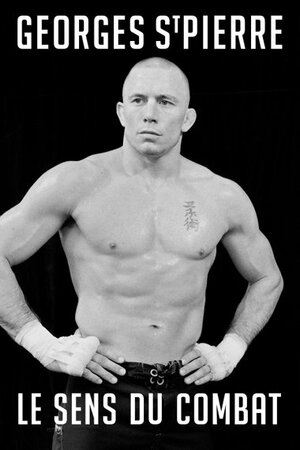 GSP Le sens du combat by Georges St-Pierre