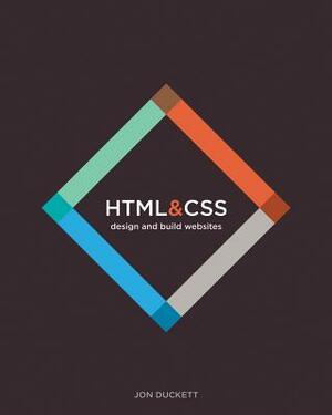 HTML & CSS: Design and Build Websites by Jon Duckett