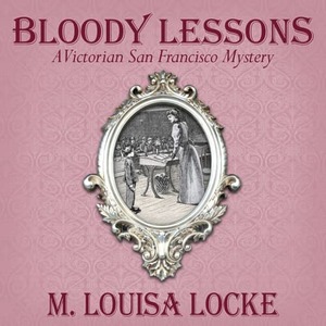 Bloody Lessons by M. Louisa Locke