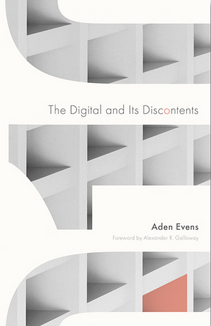 The Digital and Its Discontents by Aden Evens, Alexander R. Galloway