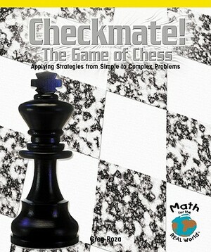 Checkmate! the Game of Chess: Applying Strategies from Simple to Complex Problems Big Book by Greg Roza