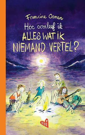 Hoe overleef ik alles wat ik niemand vertel? by Francine Oomen