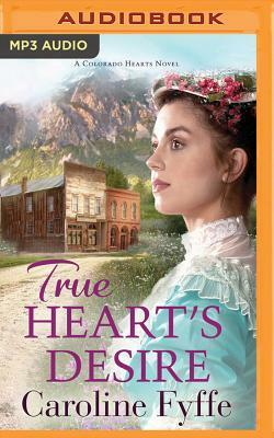 True Heart's Desire by Caroline Fyffe