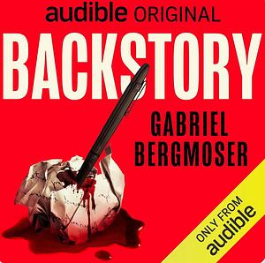Backstory  by Gabriel Bergmoser
