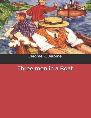 Three Men in a Boat by Jerome K. Jerome