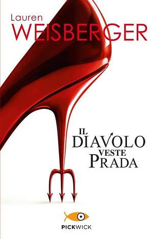 Il diavolo veste Prada by Lauren Weisberger