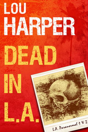 Dead in L.A. by Lou Harper