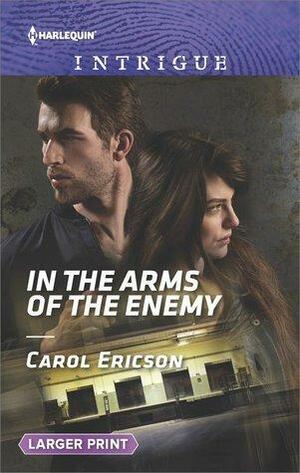 In the Arms of the Enemy by Carol Ericson