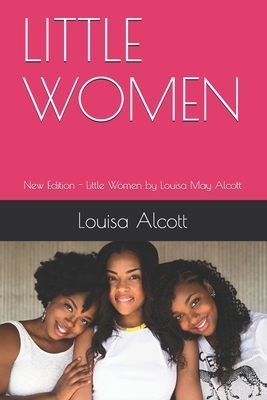 Little Women: New Edition - Little Women by Louisa May Alcott by Ae4qs Publishing, Louisa May Alcott