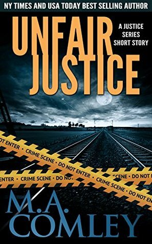 Unfair Justice by M.A. Comley