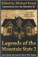 Legends of the Mountain State 2: More Ghostly Tales from the State of West Virginia by Mary SanGiovanni, Michael Liamo, Stephen L. Shrewsbury, Michael Knost, Bob Freeman, Rob Darnell, Jonathan Maberry, Maurice Broaddus, Brian J. Hatcher, Nate Kenyon, Mark Justice, Lucy A. Snyder, Gary A. Braunbeck, Nate Southard