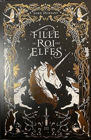 La Fille du Roi des Elfes by Lord Dunsany