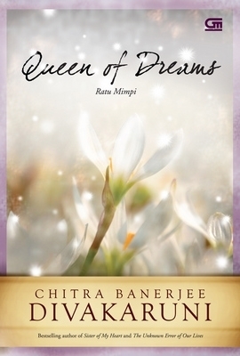 Queen of Dreams - Ratu Mimpi by Chitra Banerjee Divakaruni, Gita Yuliani K.