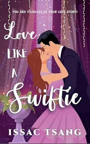 Love Like A Swiftie by Issac Tsang