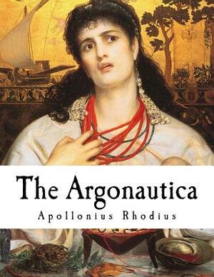 The Argonautica: A Greek Epic Poem by Apollonius Rhodius