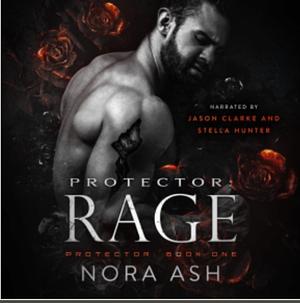 Protector: Rage by Nora Ash, Nora Ash