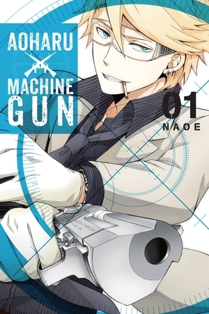 Aoharu X Machinegun, Vol. 1 by NAOE