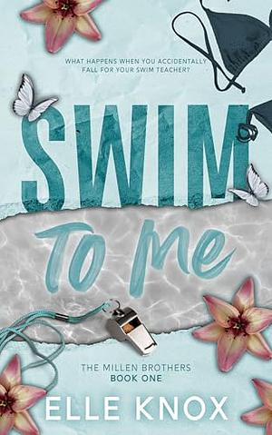 Swim to me by Elle Knox