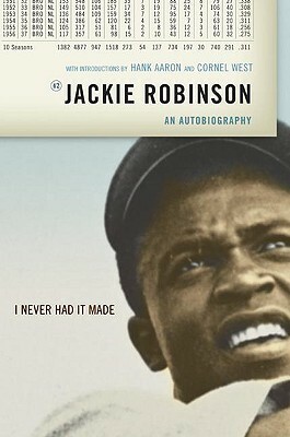 I Never Had It Made: The Autobiograhy of Jackie Robinson by Jackie Robinson