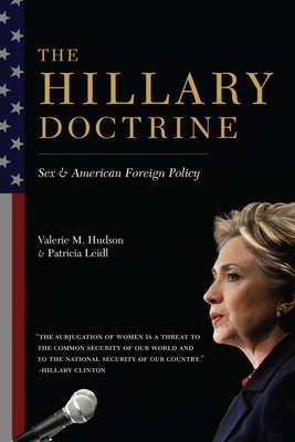 The Hillary Doctrine: Sex and American Foreign Policy by Patricia Leidl, Valerie Hudson