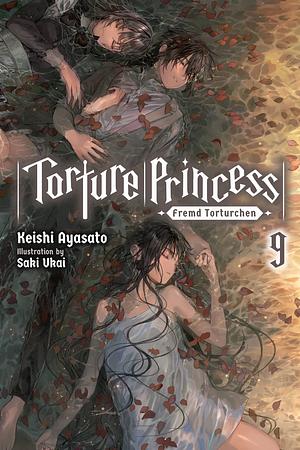Torture Princess: Fremd Torturchen, Vol. 9 by Keishi Ayasato
