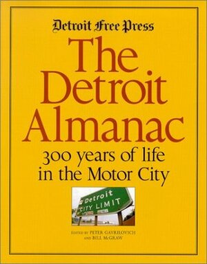 The Detroit Almanac by Peter Gavrilovich, Bill Mcgraw