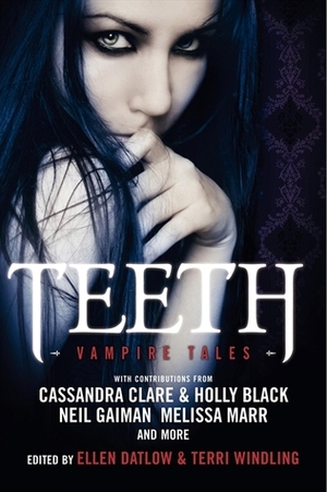 Teeth: Vampire Tales by Terri Windling, Ellen Datlow