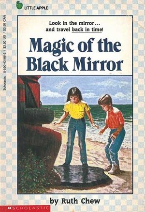 Magic of the Black Mirror by Ruth Chew