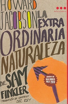 La Extraordinaria Naturaleza de Sam Finkler by Howard Jacobson