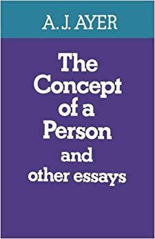 The Concept of a Person: And Other Essays by A.J. Ayer