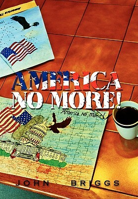 America No More! by John Briggs