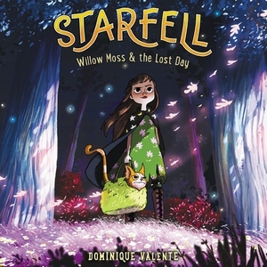 Starfell: Willow Moss & the Lost Day by Dominique Valente
