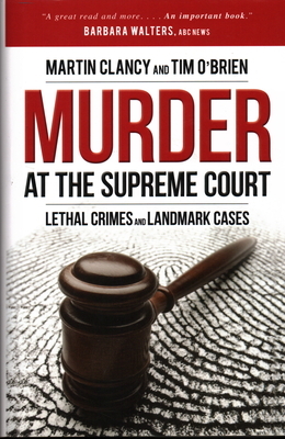 Murder at the Supreme Court: Lethal Crimes and Landmark Cases by Martin Clancy, Tim O'Brien